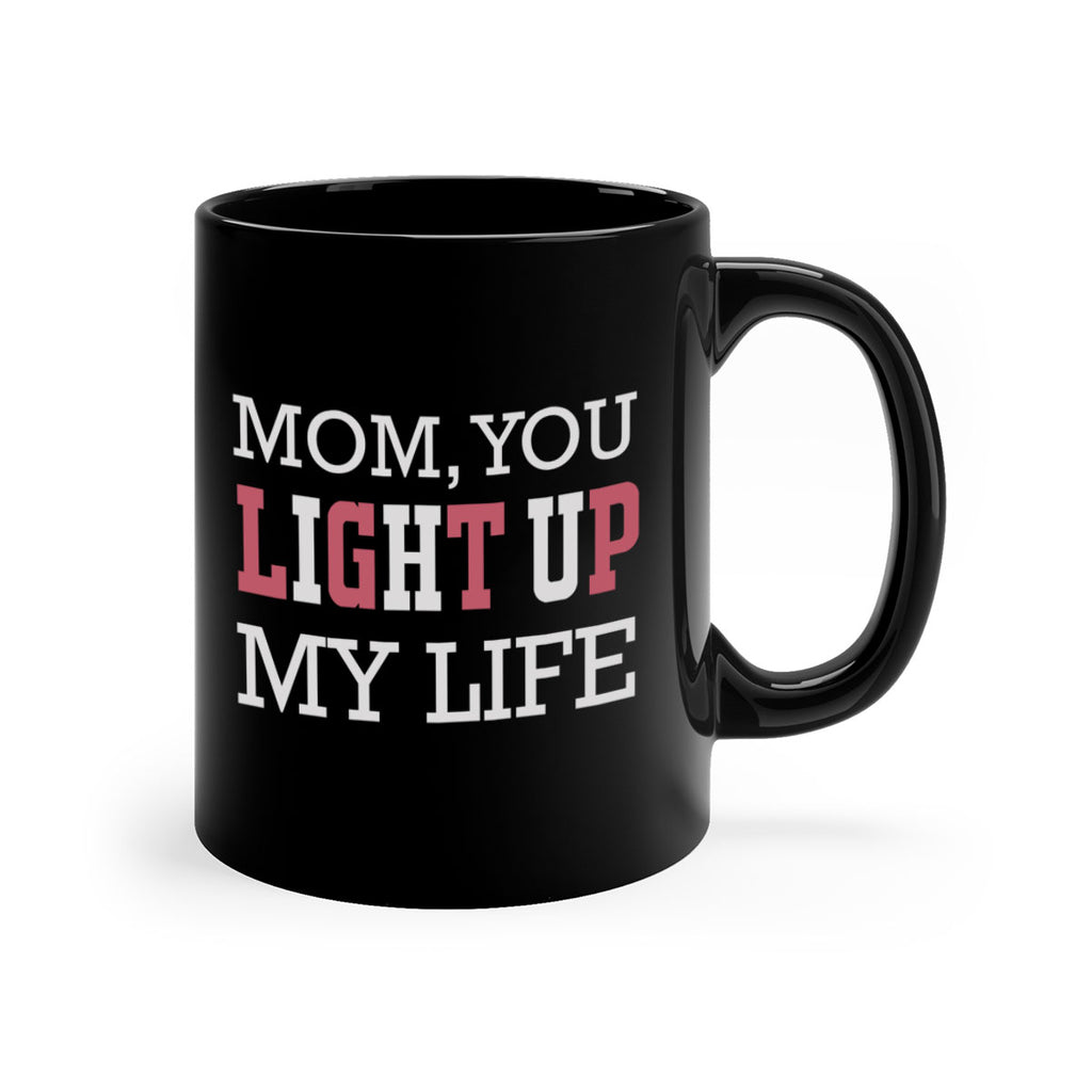 mom you light up my life 114#- mom-Mug / Coffee Cup