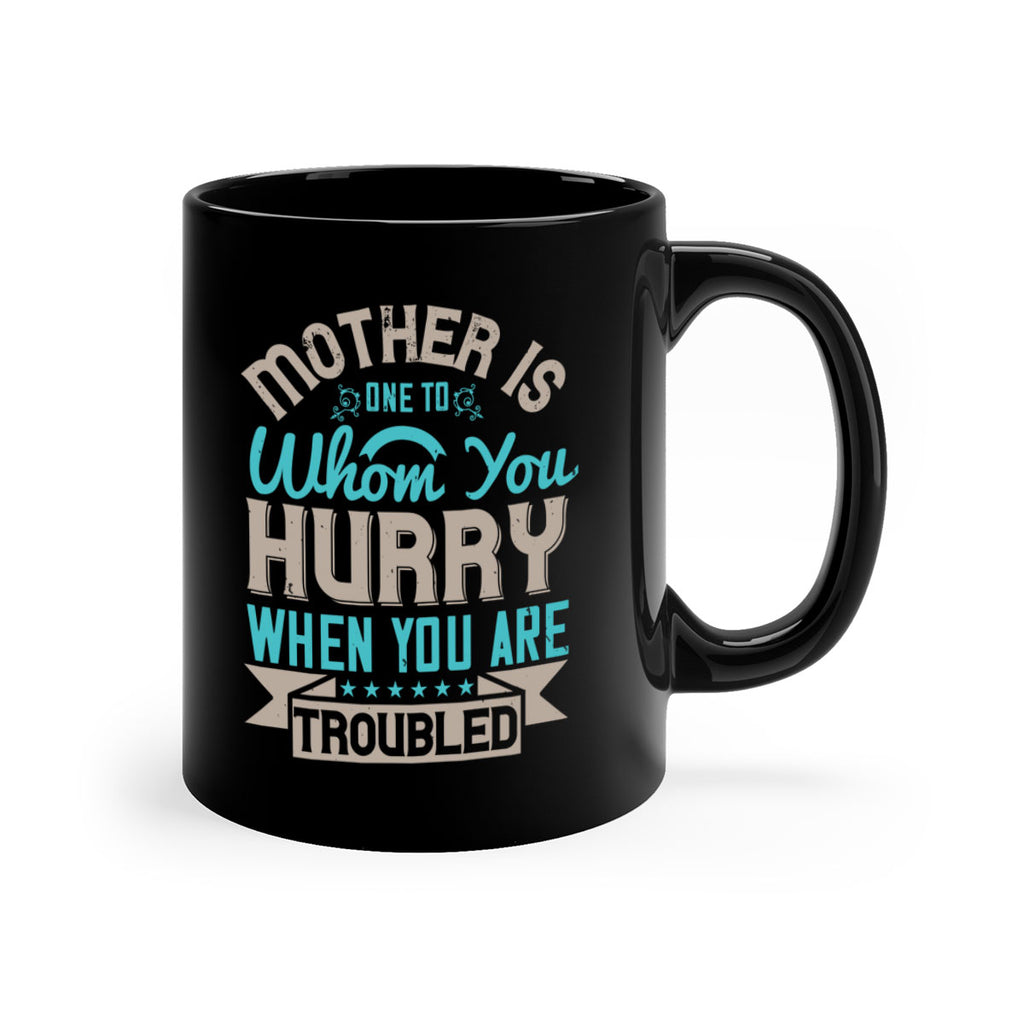 mother is one to whom you hurry when you are troubled 108#- mom-Mug / Coffee Cup