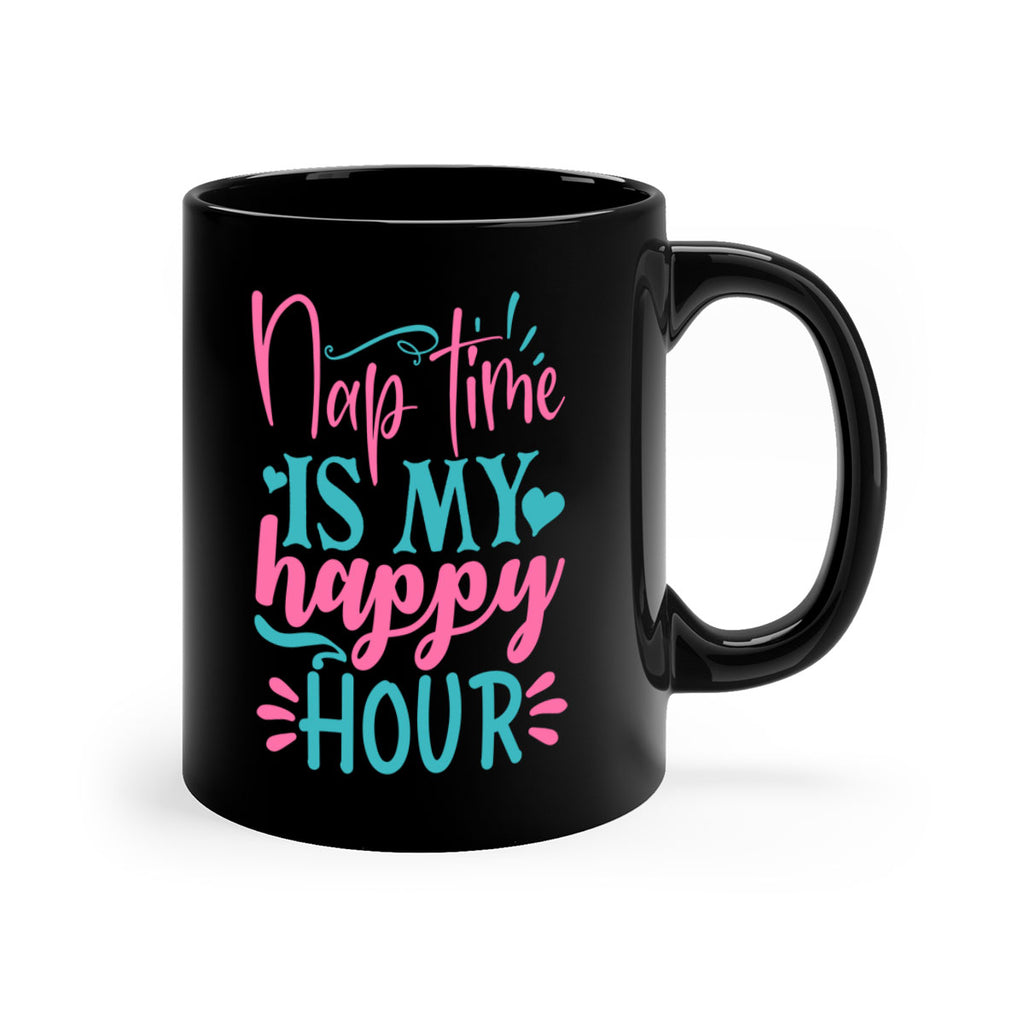 nap time is my happy hour 306#- mom-Mug / Coffee Cup