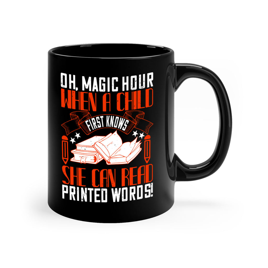 oh magic hour when a child first knows she can read printed words 57#- Reading - Books-Mug / Coffee Cup