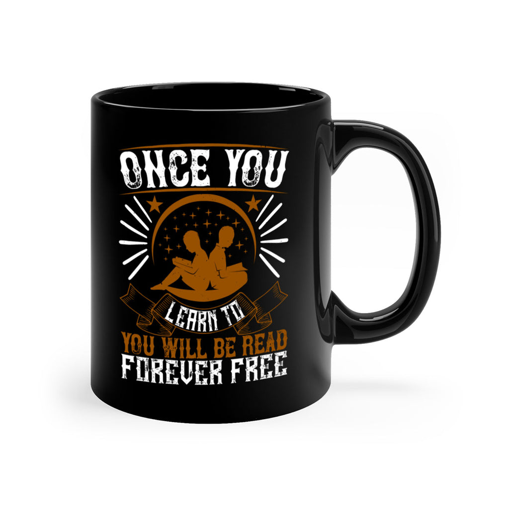 once you learn to read you will be forever free 56#- Reading - Books-Mug / Coffee Cup