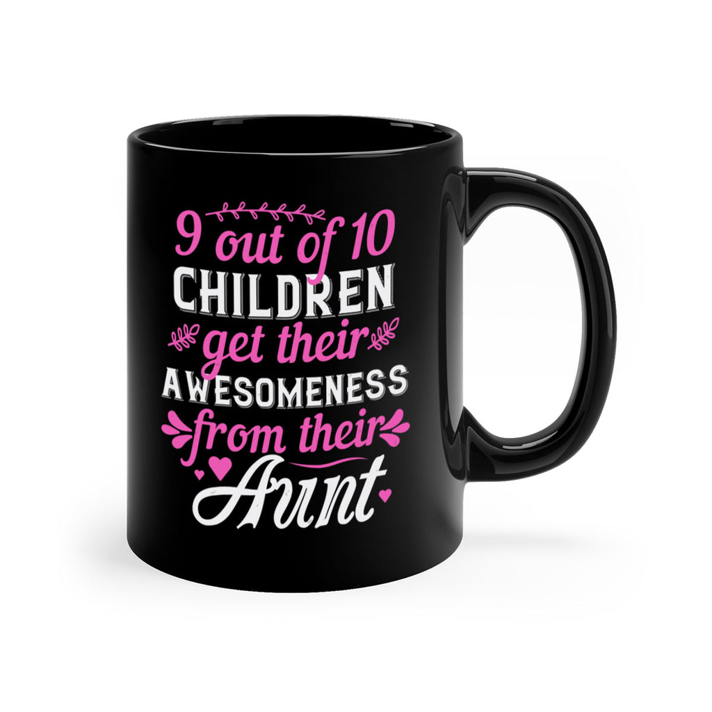 out of children get their awesomeness from their aunt Style 57#- aunt-Mug / Coffee Cup