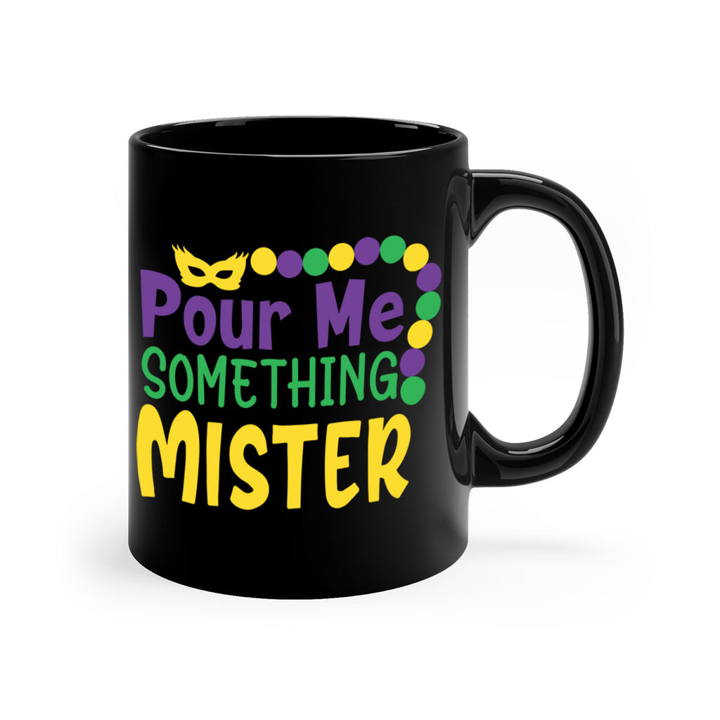 pour me something mister 75#- mardi gras-Mug / Coffee Cup