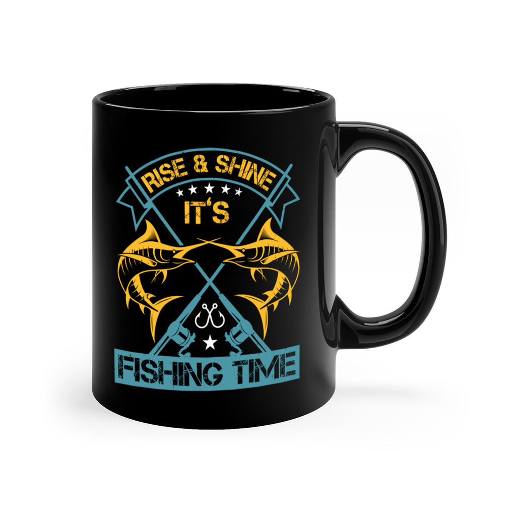 rise shine it’s fishing time 238#- fishing-Mug / Coffee Cup