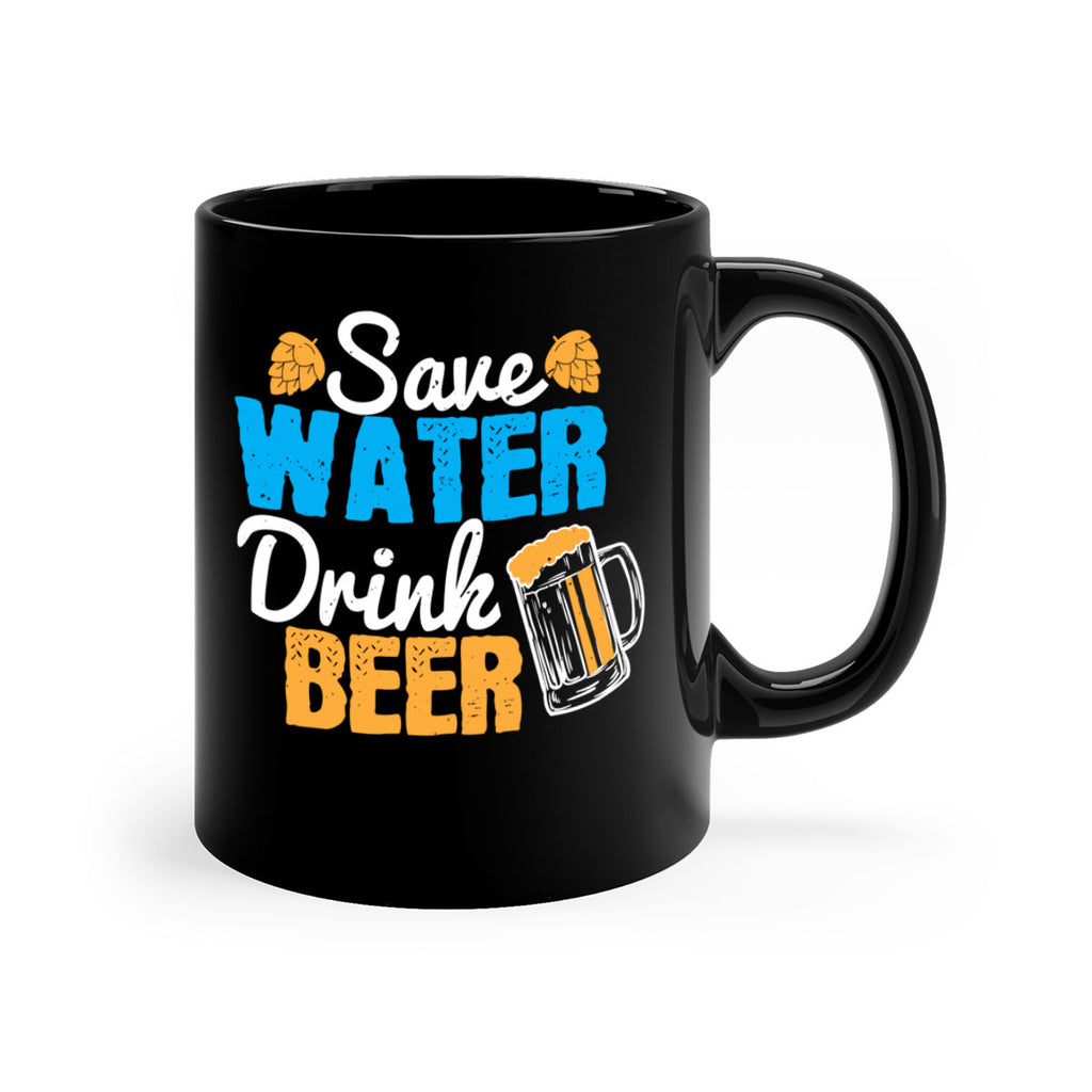save water drink beer 12#- beer-Mug / Coffee Cup