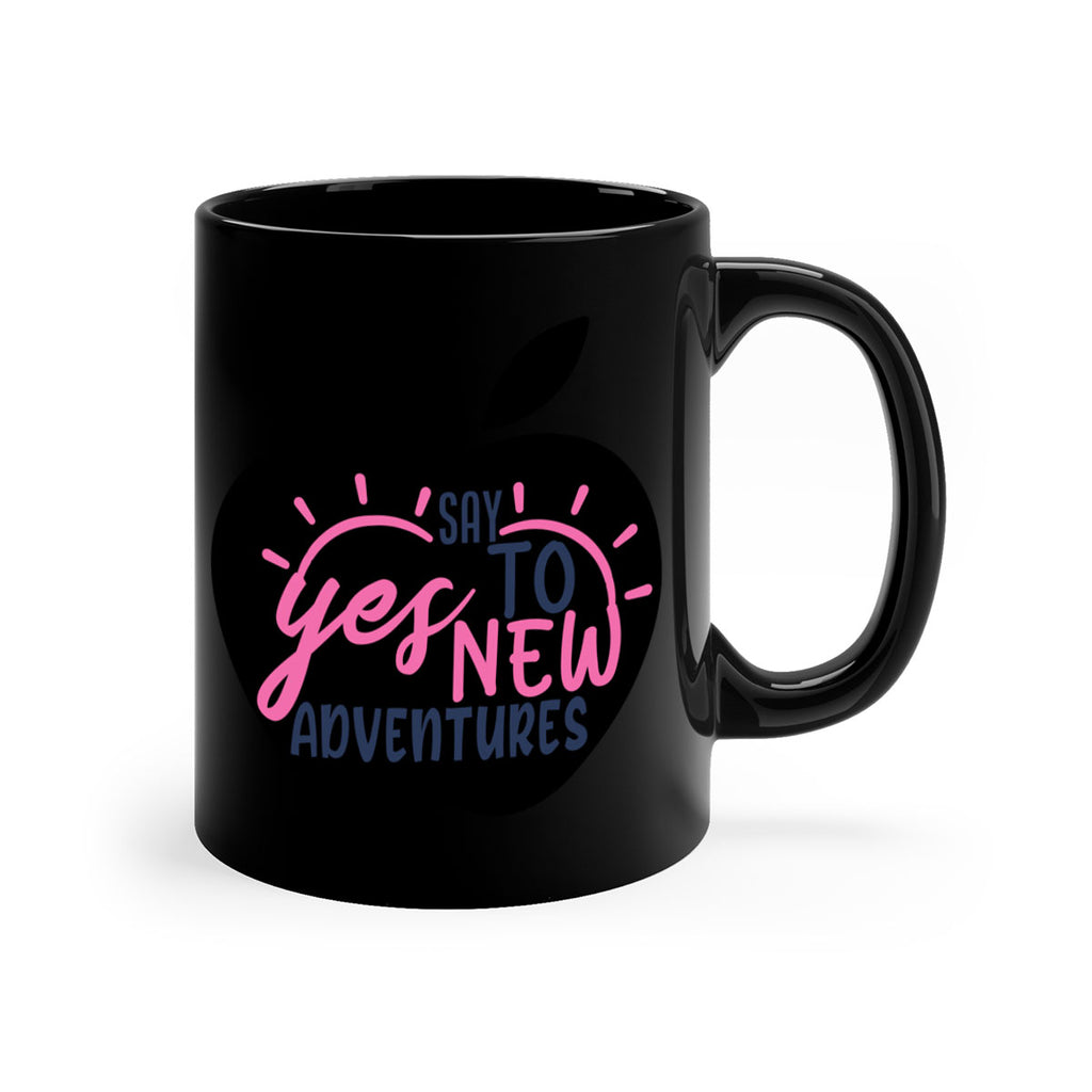 say yes to new adventures Style 75#- motivation-Mug / Coffee Cup