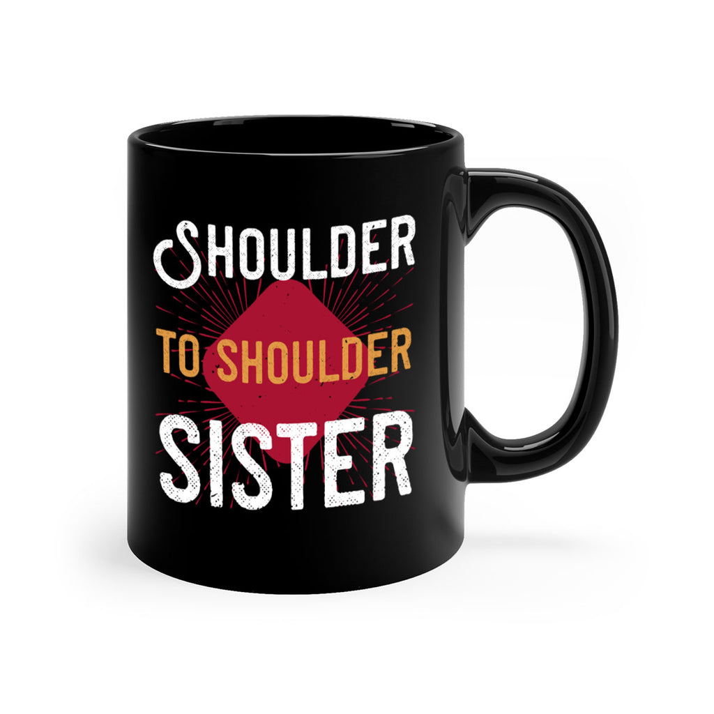 shoulder to shoulder sister 19#- sister-Mug / Coffee Cup