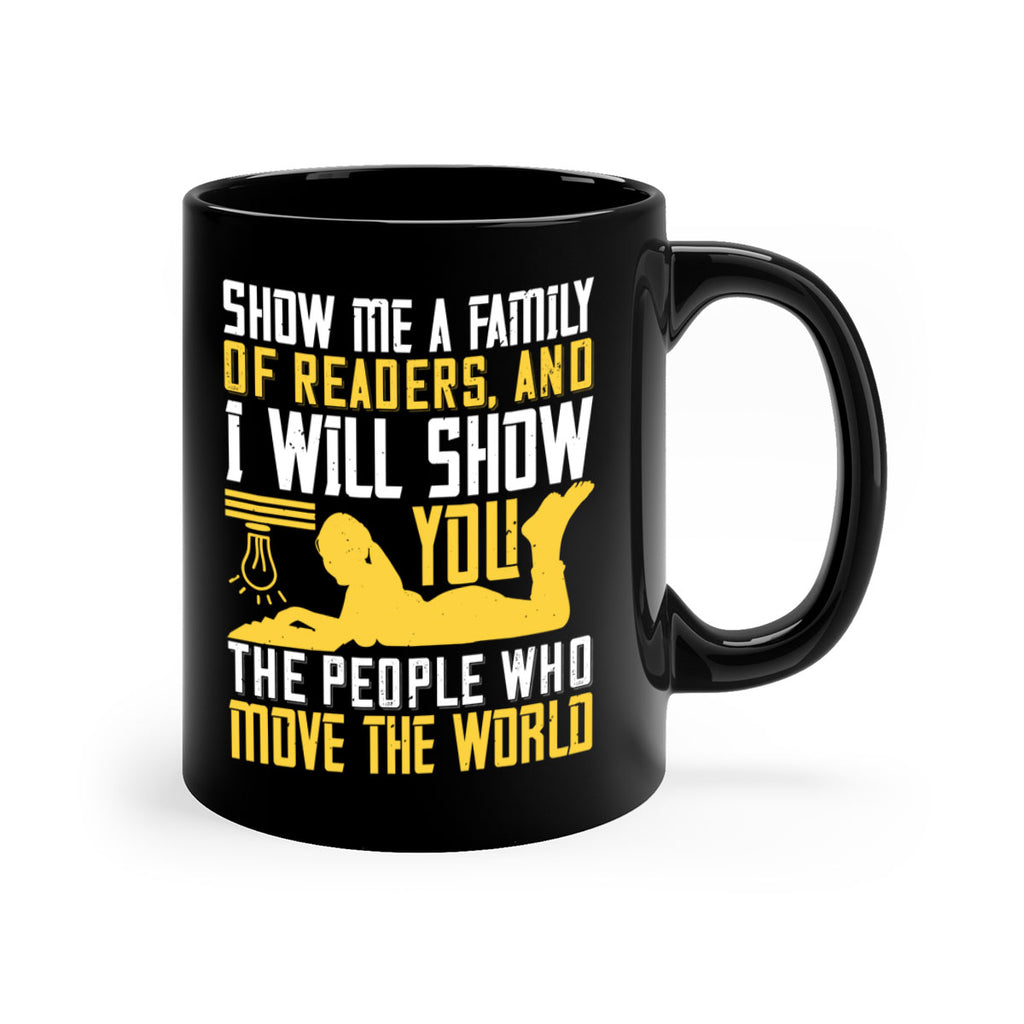 show me a family of readers and i will show you the people who move the world 14#- Reading - Books-Mug / Coffee Cup