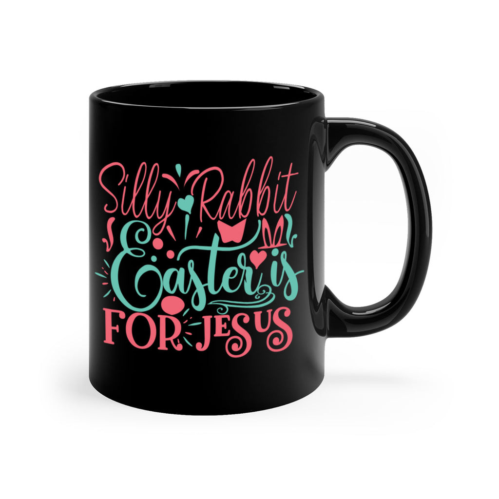 silly rabbit easter is for jesus 103#- easter-Mug / Coffee Cup