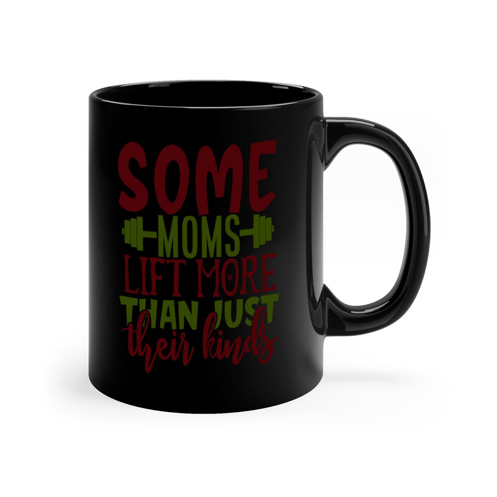 some moms lift more than just their kinds 19#- gym-Mug / Coffee Cup