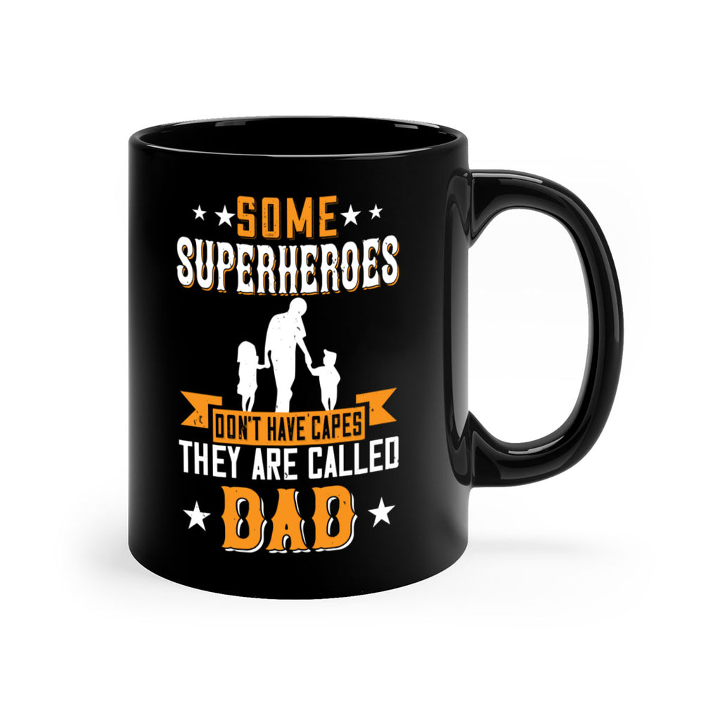 some superheroes dont have capes they are called dad 181#- fathers day-Mug / Coffee Cup