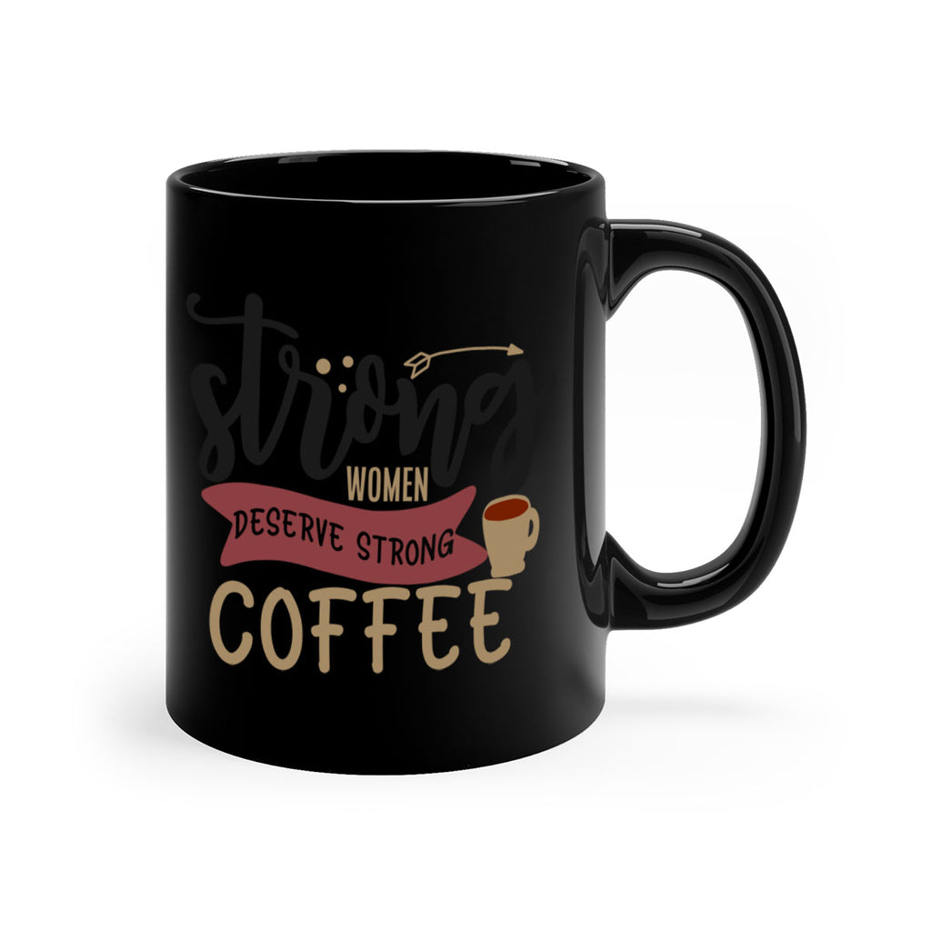 strong women deserve strong coffee 200#- coffee-Mug / Coffee Cup