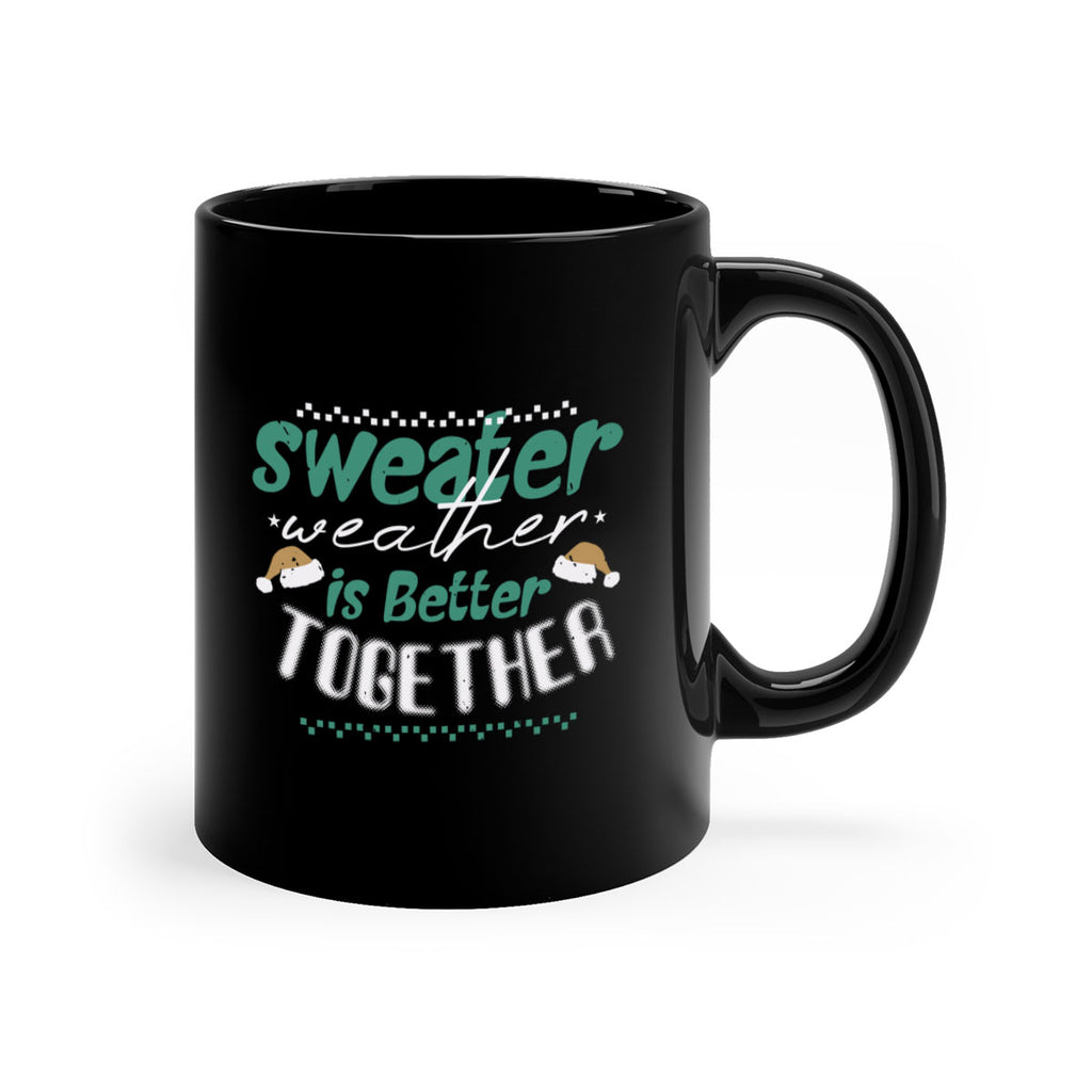 sweater weather is better together 353#- christmas-Mug / Coffee Cup