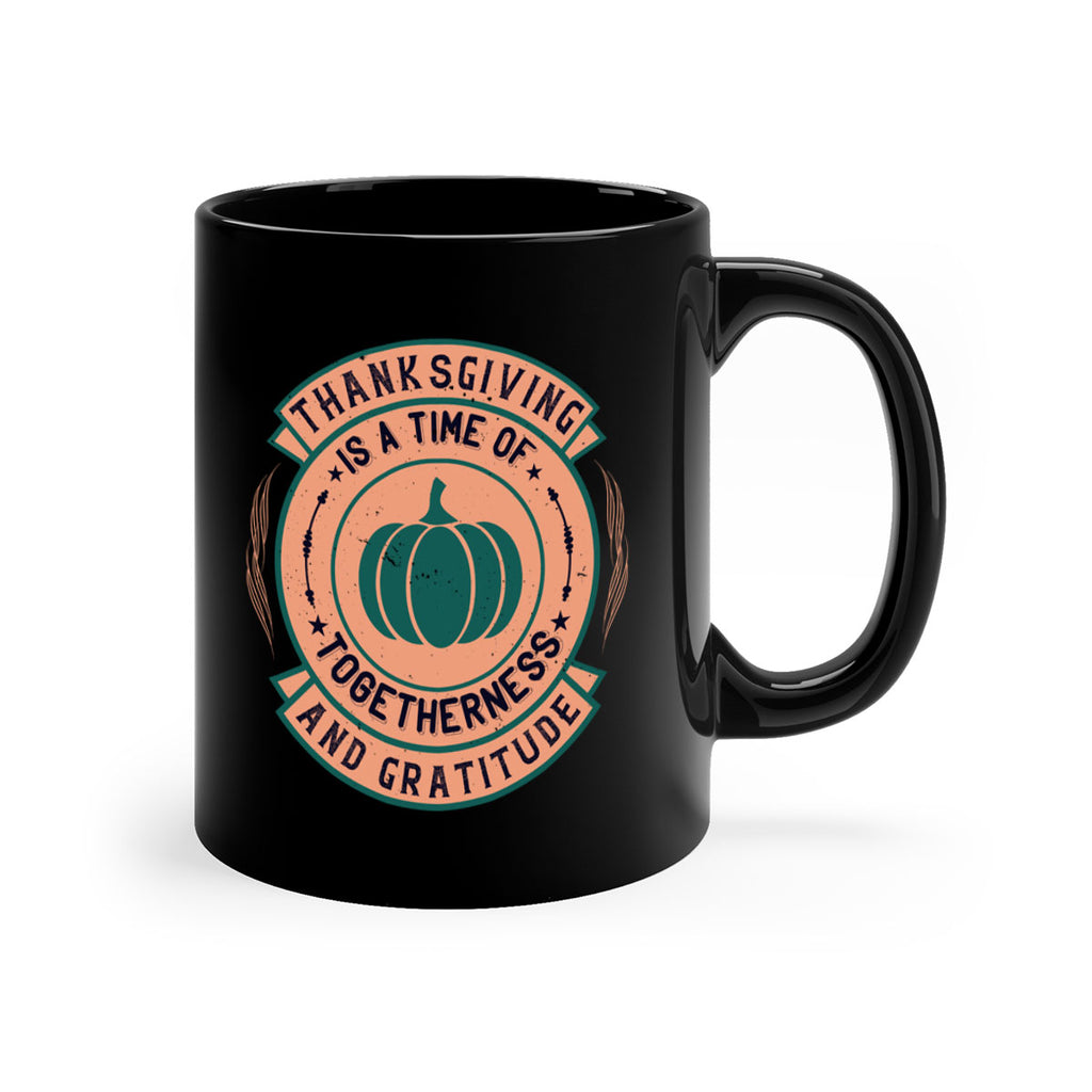 thanksgiving is a time of togetherness and gratitude 13#- thanksgiving-Mug / Coffee Cup