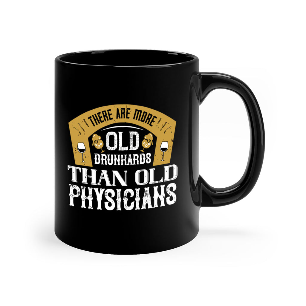 there are more old drunkards than old physicians 27#- drinking-Mug / Coffee Cup