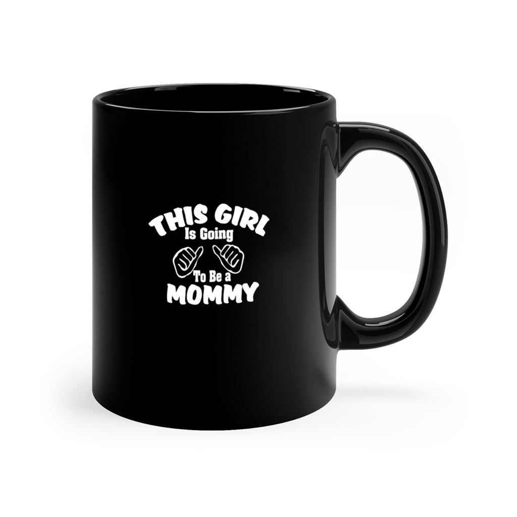 this girl is going to be a mommy 293#- mom-Mug / Coffee Cup