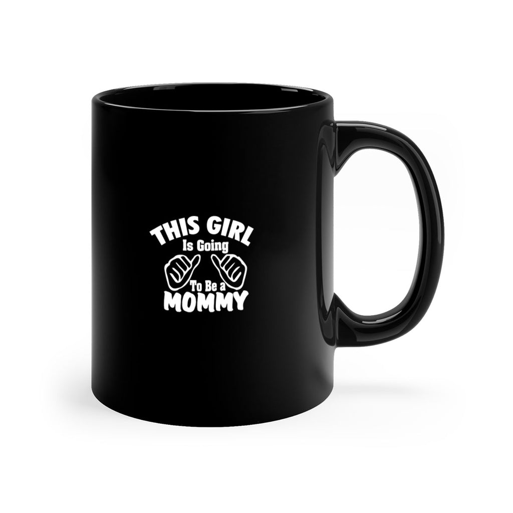 this girl is going to be a mommyl 288#- mom-Mug / Coffee Cup