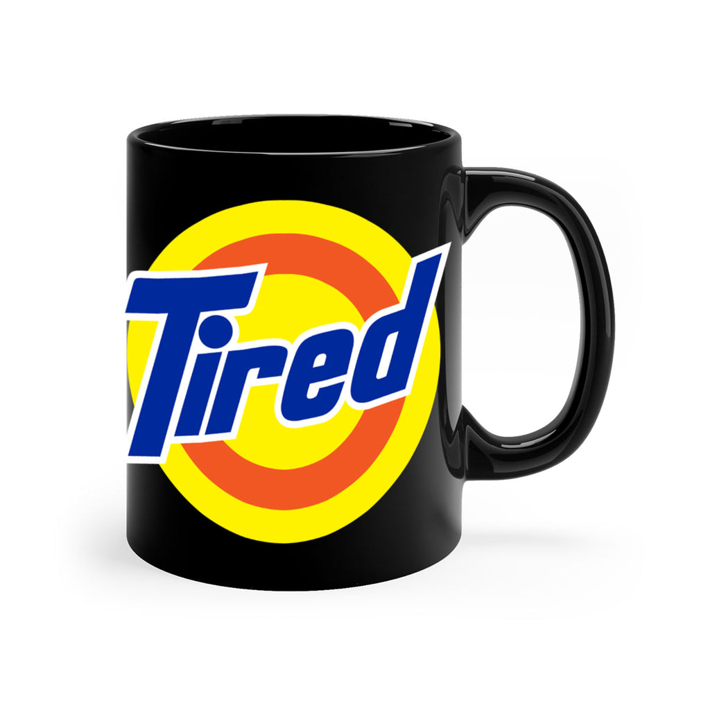 tired 19#- black words - phrases-Mug / Coffee Cup