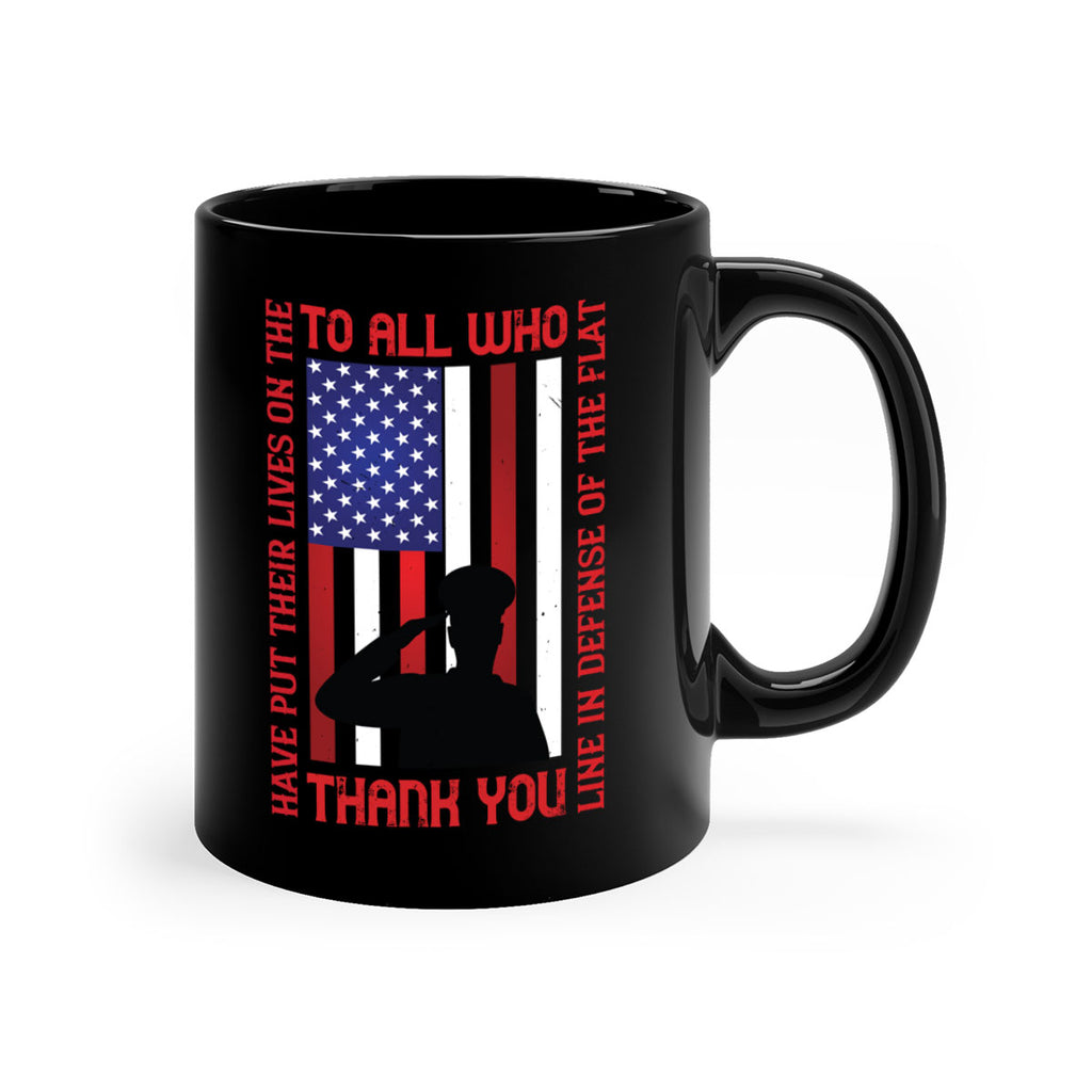 to all who have put their lives on the line in defense of the flat thank you 16#- veterns day-Mug / Coffee Cup