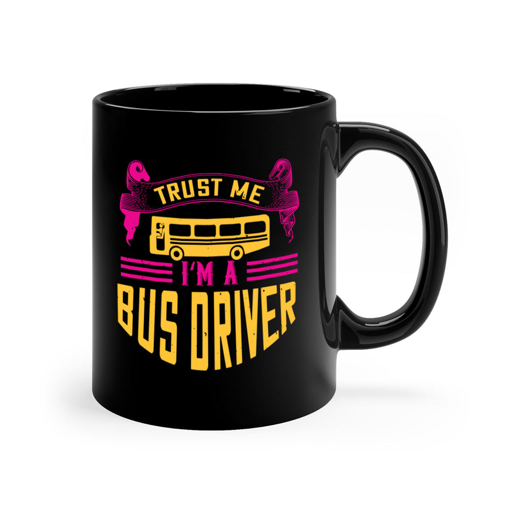 trust me I’m a bus driver Style 8#- bus driver-Mug / Coffee Cup