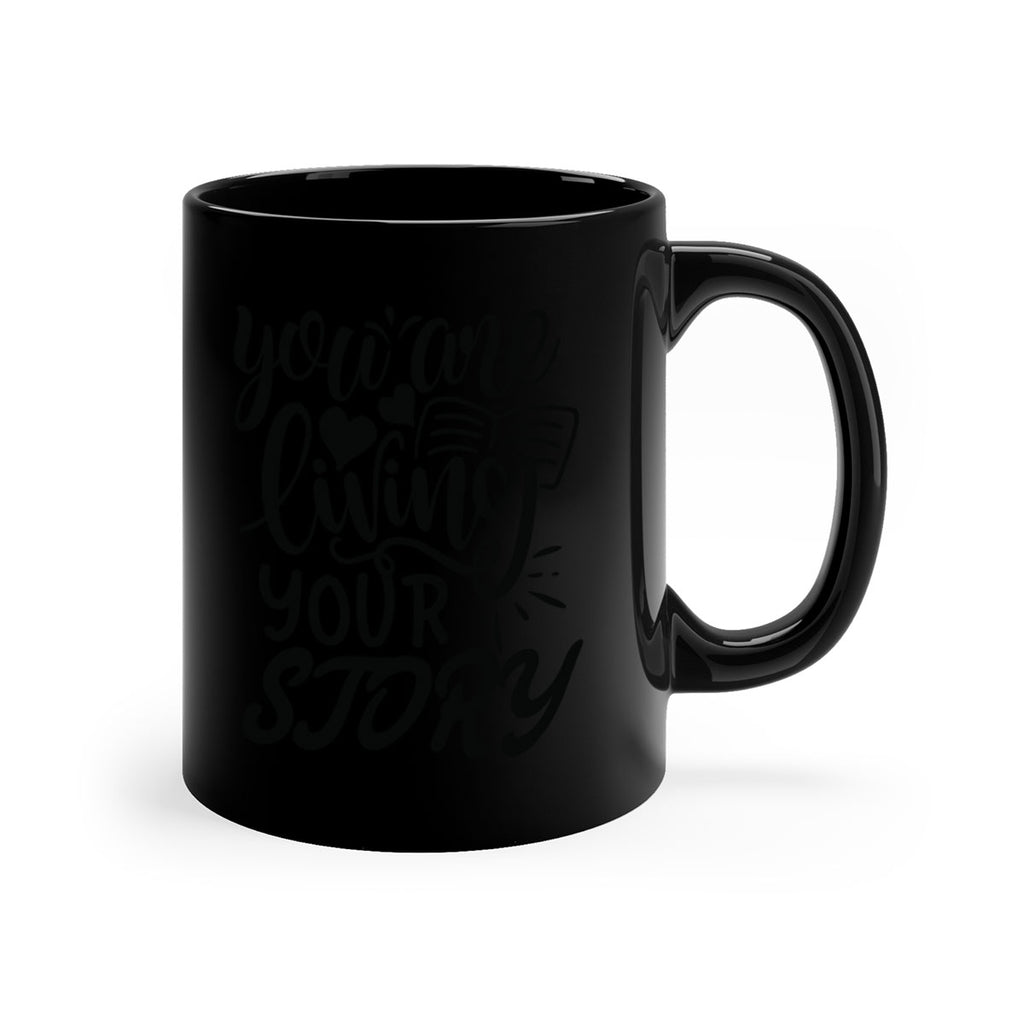 you are living your story Style 60#- motivation-Mug / Coffee Cup