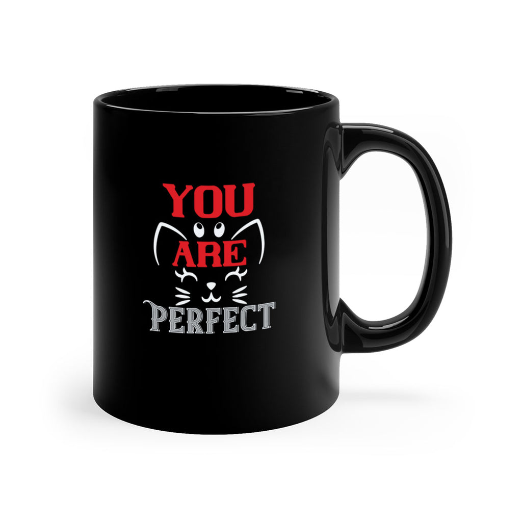 you are perfect Style 124#- cat-Mug / Coffee Cup