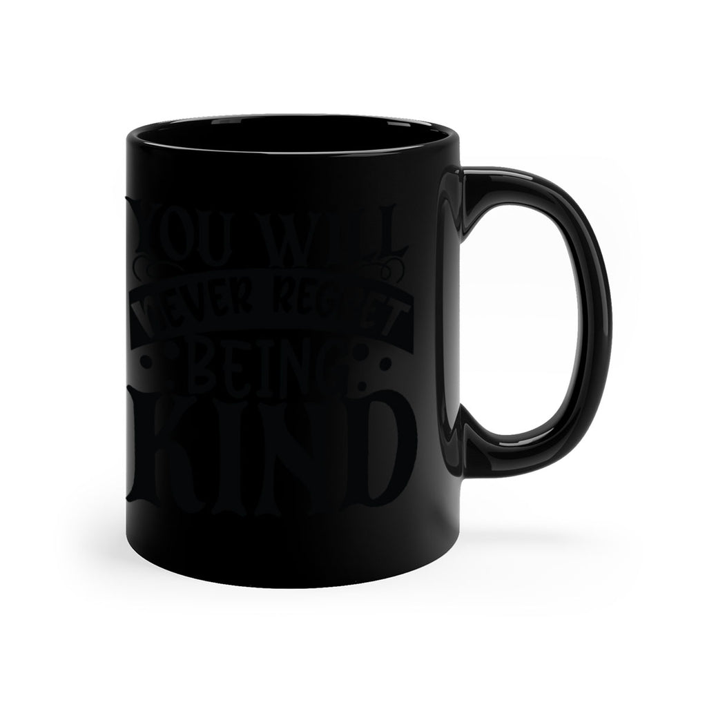 you will never regret being kind Style 55#- motivation-Mug / Coffee Cup
