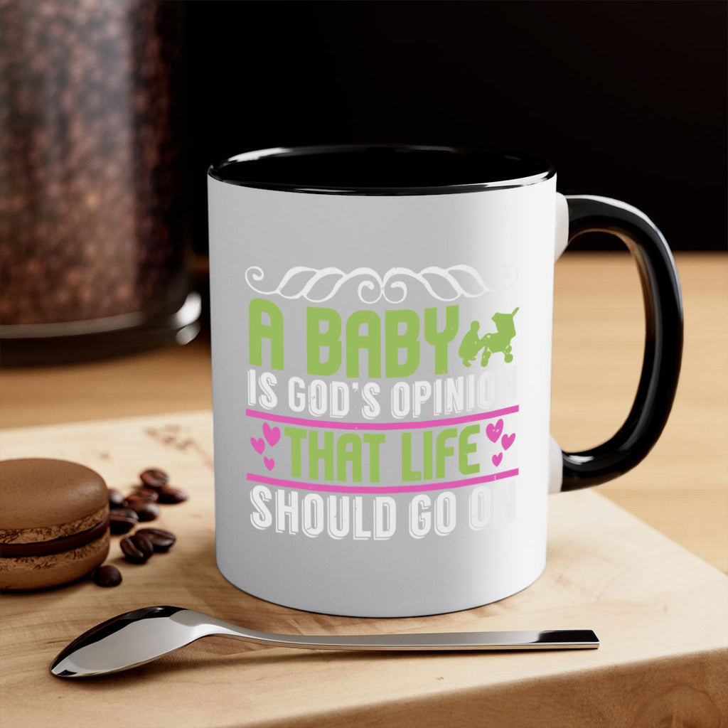 A baby is God opinion that life should go on Style 168#- baby2-Mug / Coffee Cup