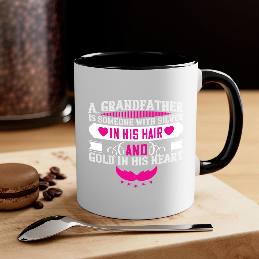 A grandfather is someone with silver in his hair and gold in his heart 102#- grandpa-Mug / Coffee Cup