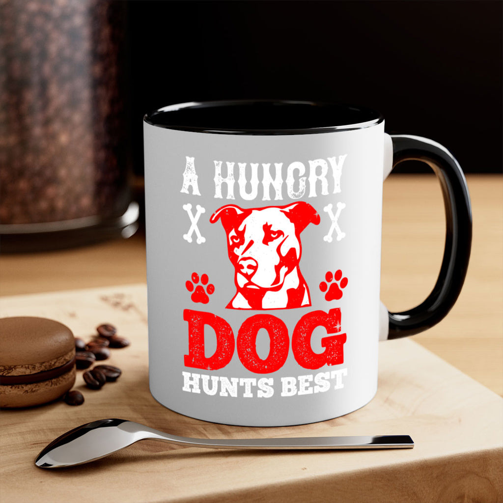 A hungry dog hunts best Style 198#- Dog-Mug / Coffee Cup