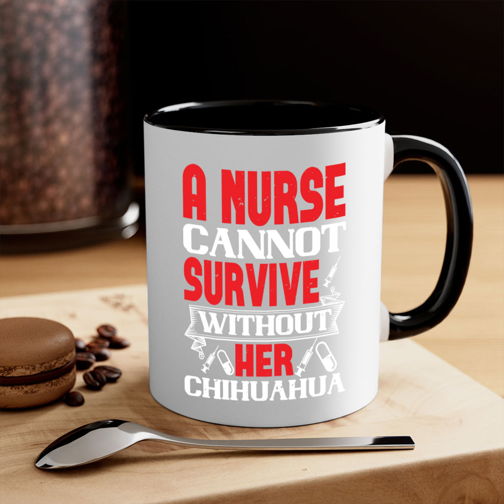 A nurse cannot survive without her chihuahua Style 412#- nurse-Mug / Coffee Cup