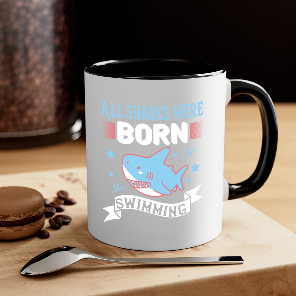 All sharks were born swimming Style 98#- Shark-Fish-Mug / Coffee Cup