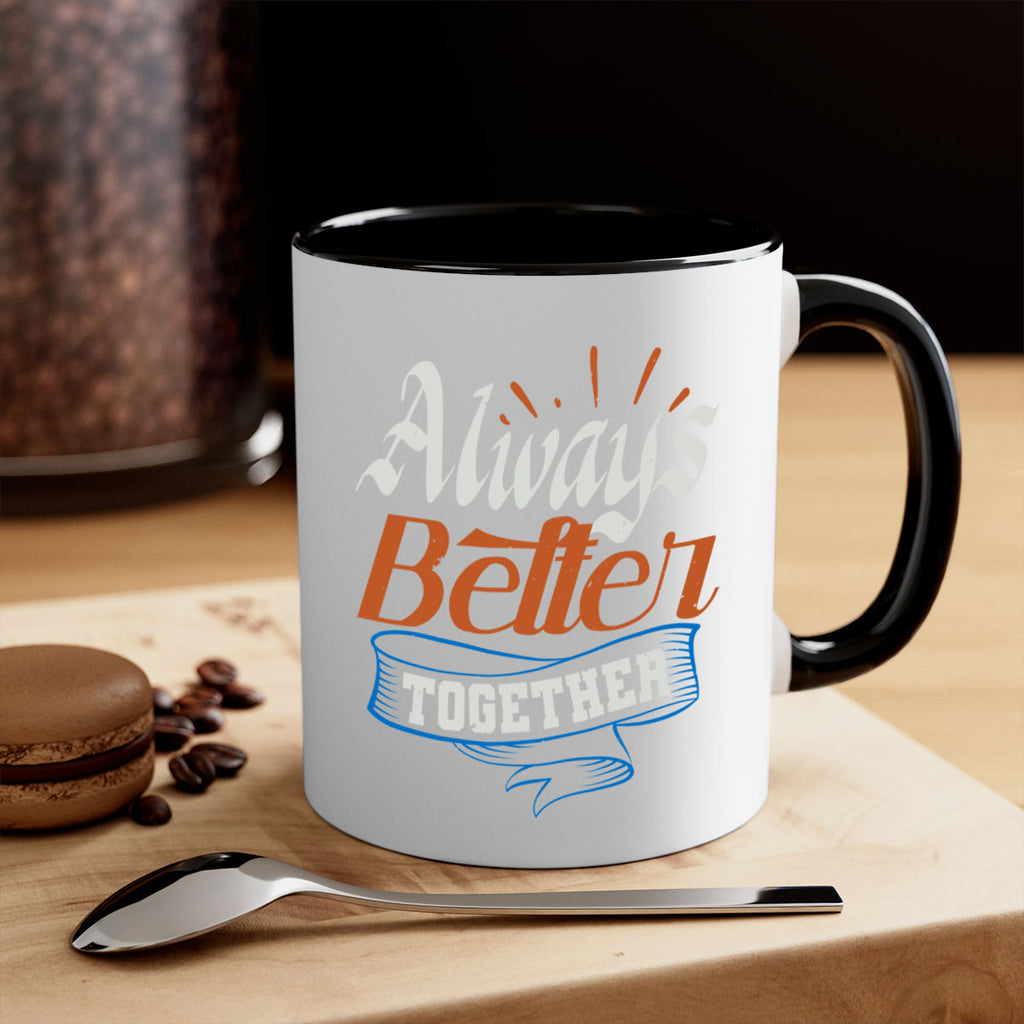 Always better together Style 33#- best friend-Mug / Coffee Cup