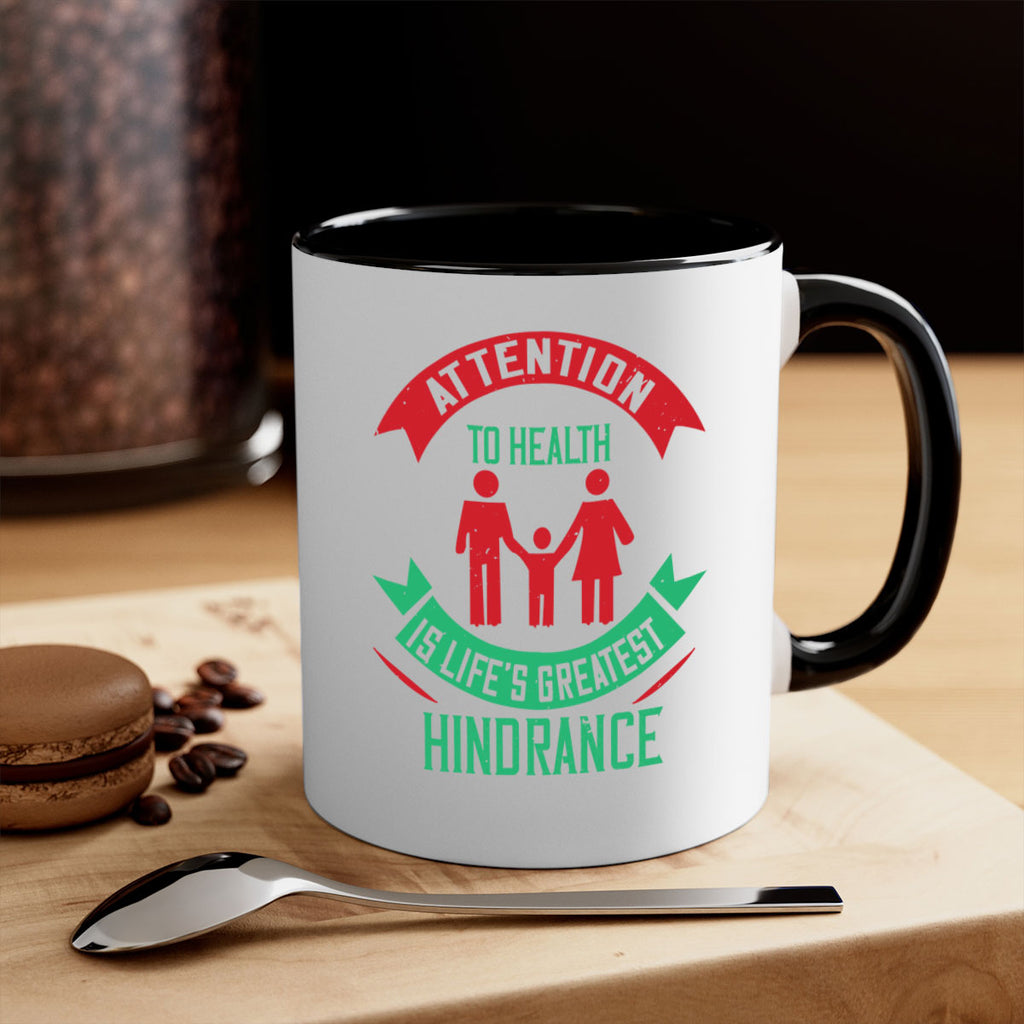 Attention to health is lifes greatest hindrance Style 17#- World Health-Mug / Coffee Cup