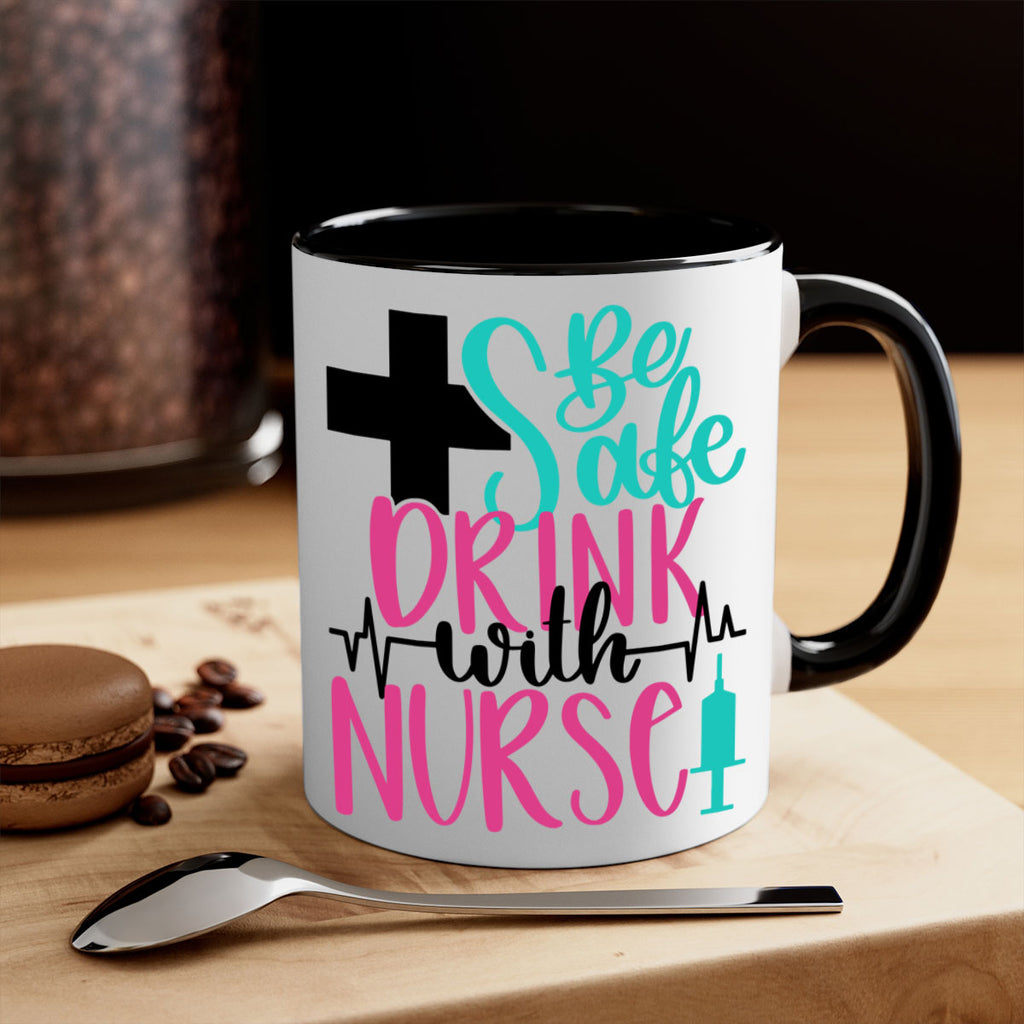 Be Safe Drink With A Nurse Style Style 223#- nurse-Mug / Coffee Cup
