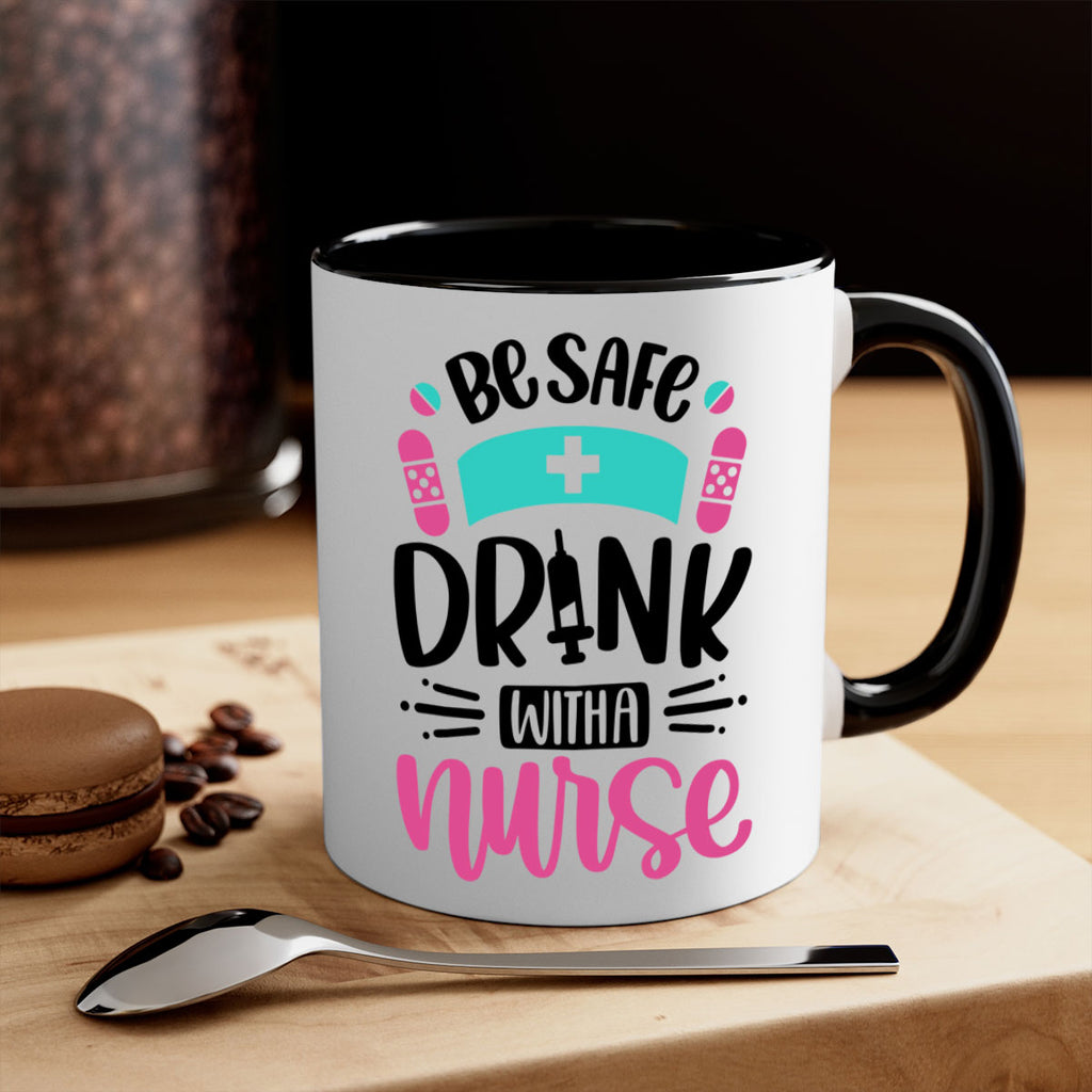 Be Safe Drink With a Nurse Style Style 224#- nurse-Mug / Coffee Cup
