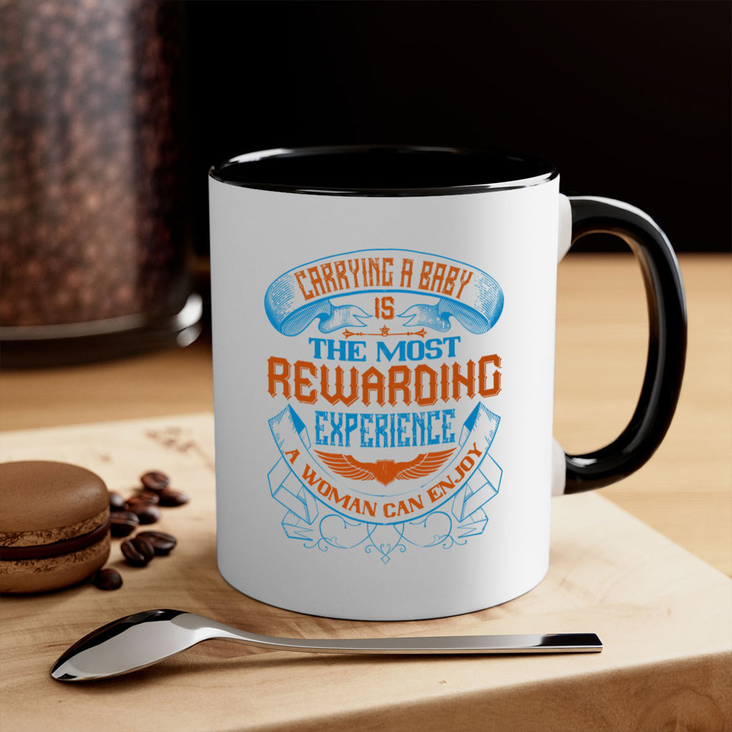 Carrying a baby is the most rewarding experience a woman can enjoy Style 127#- baby2-Mug / Coffee Cup