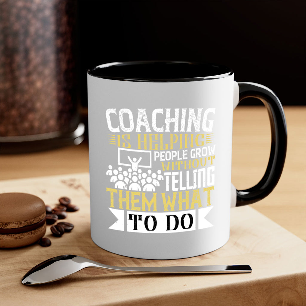Coaching is helping people grow without telling them what to do Style 46#- dentist-Mug / Coffee Cup
