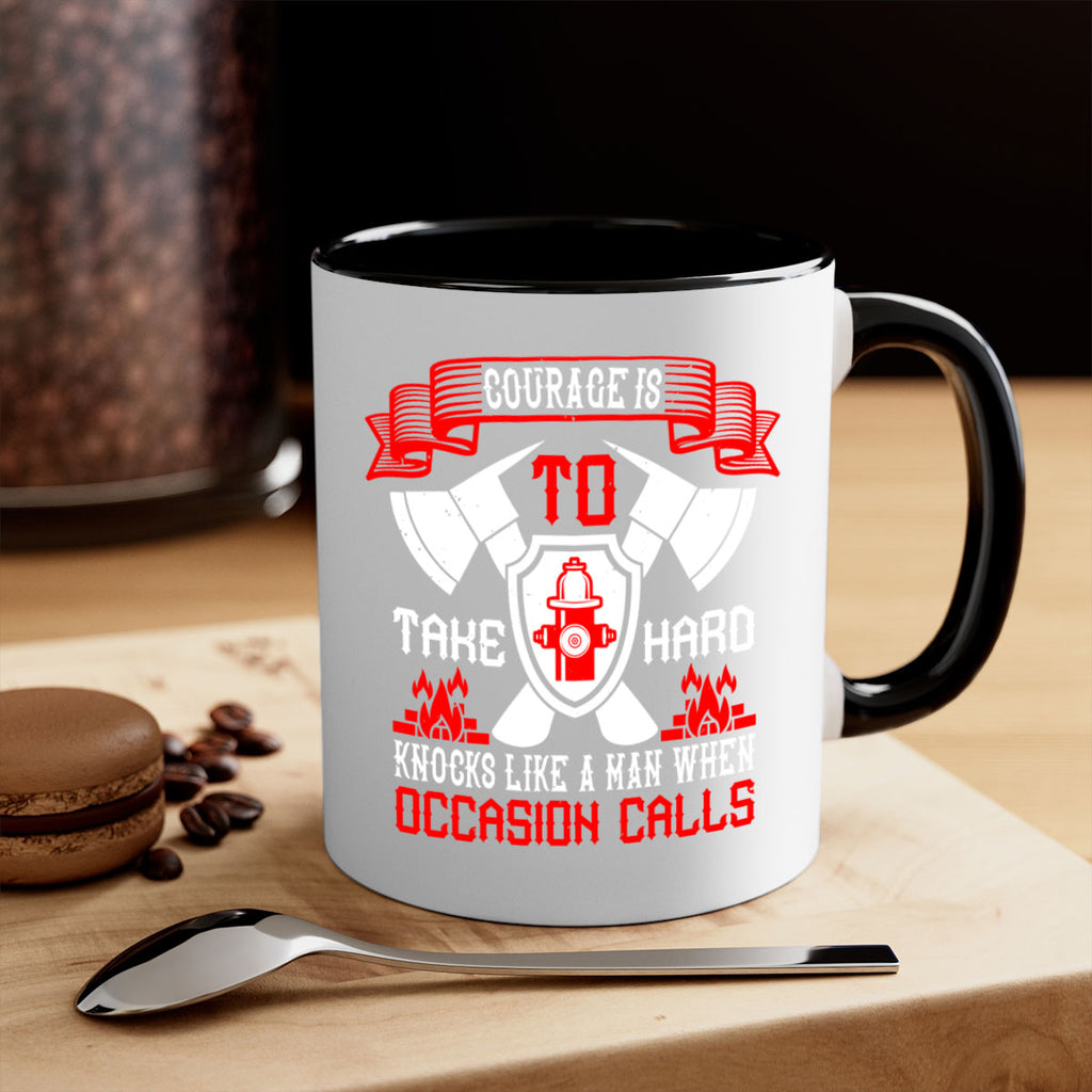 Courage is to take hard knocks like a man when occasion calls Style 86#- fire fighter-Mug / Coffee Cup