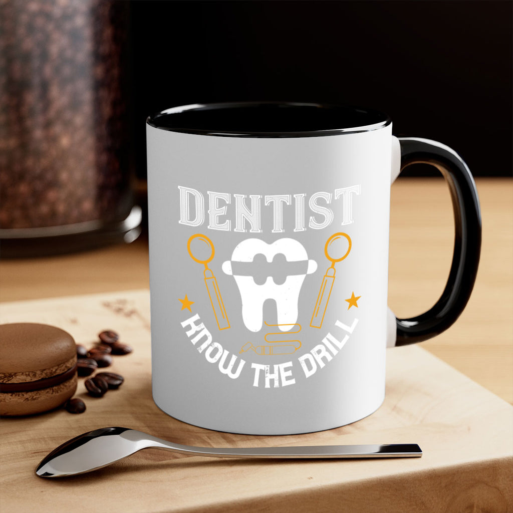 Dentist know the drill Style 46#- dentist-Mug / Coffee Cup