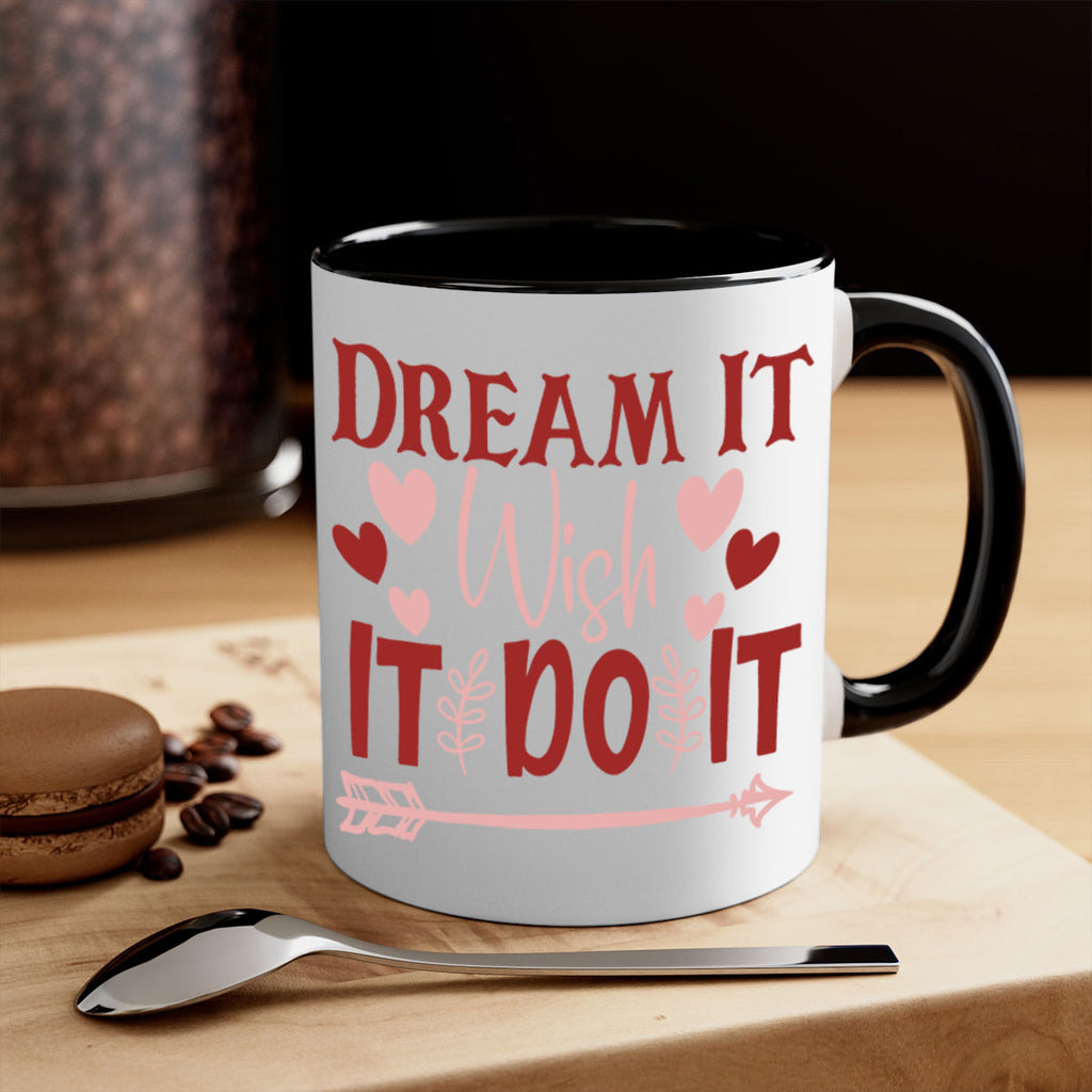 Dream It Wish It Do It Style 117#- motivation-Mug / Coffee Cup