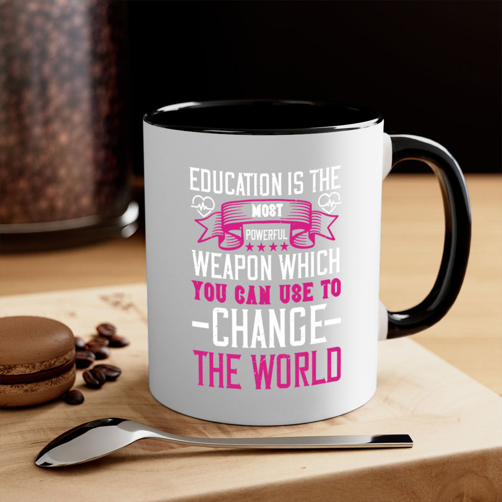 Education is the most powerful weapon which you can use to change the world Style 341#- nurse-Mug / Coffee Cup