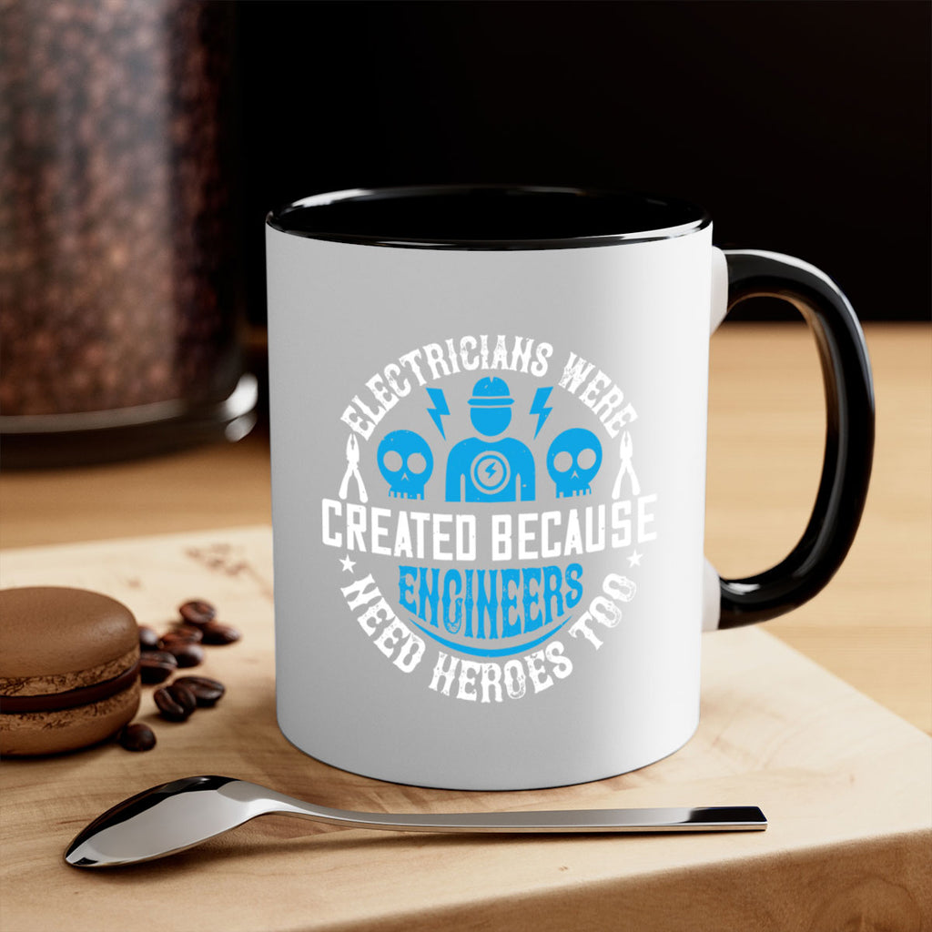 Electrician created because engineers need heroes too Style 55#- electrician-Mug / Coffee Cup