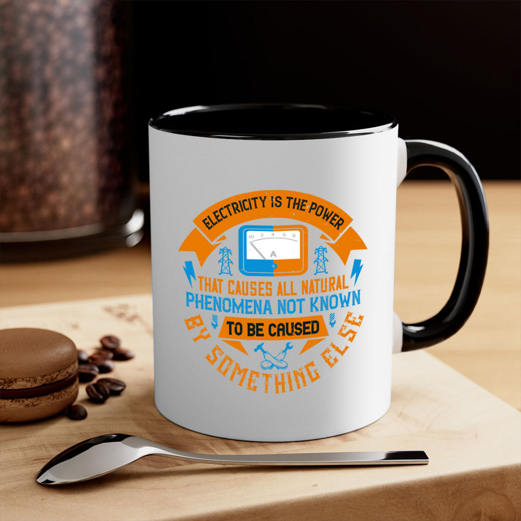 Electricity is the power that causes all natural phenomena not known Style 44#- electrician-Mug / Coffee Cup