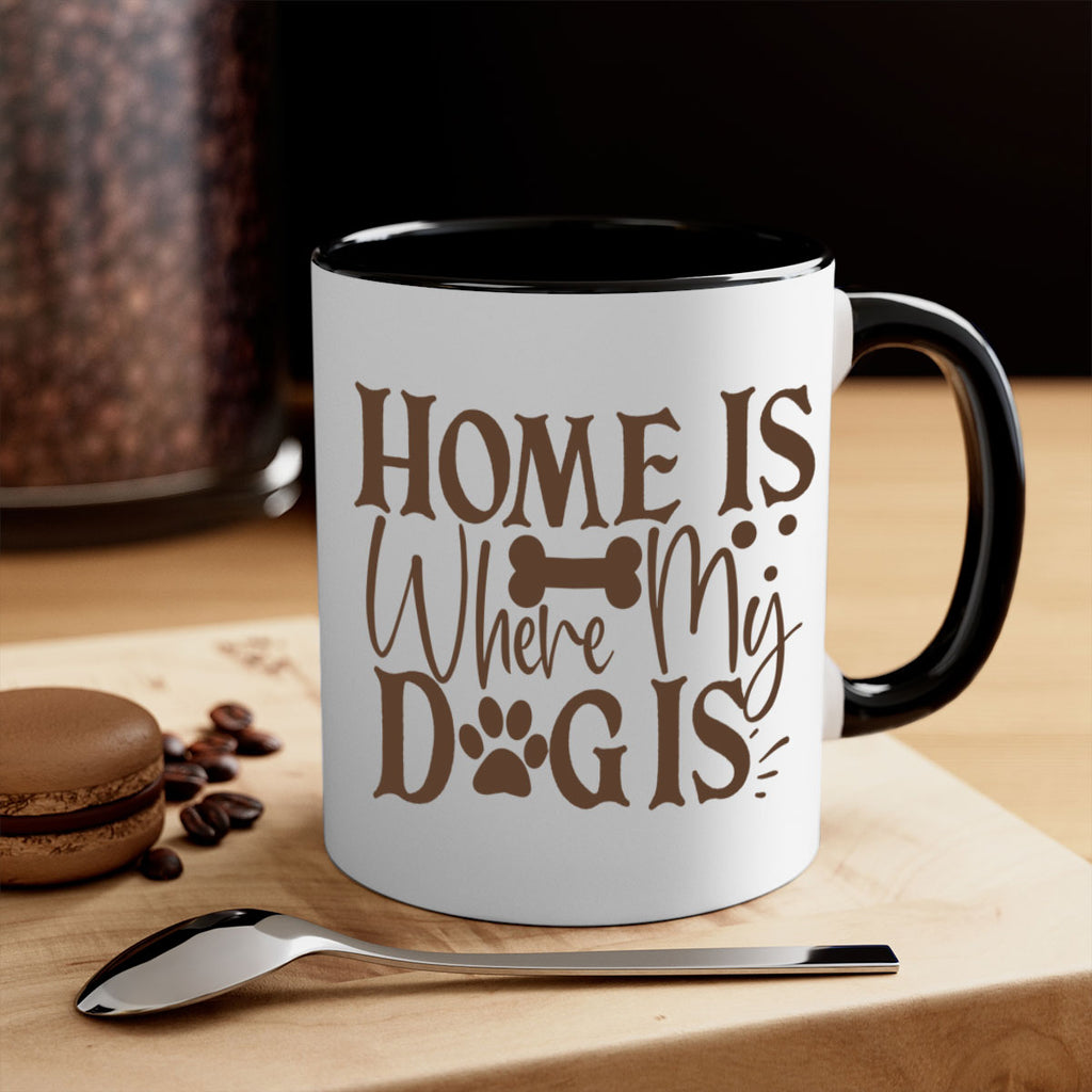 Home Is Where My Dog Is Style 86#- Dog-Mug / Coffee Cup