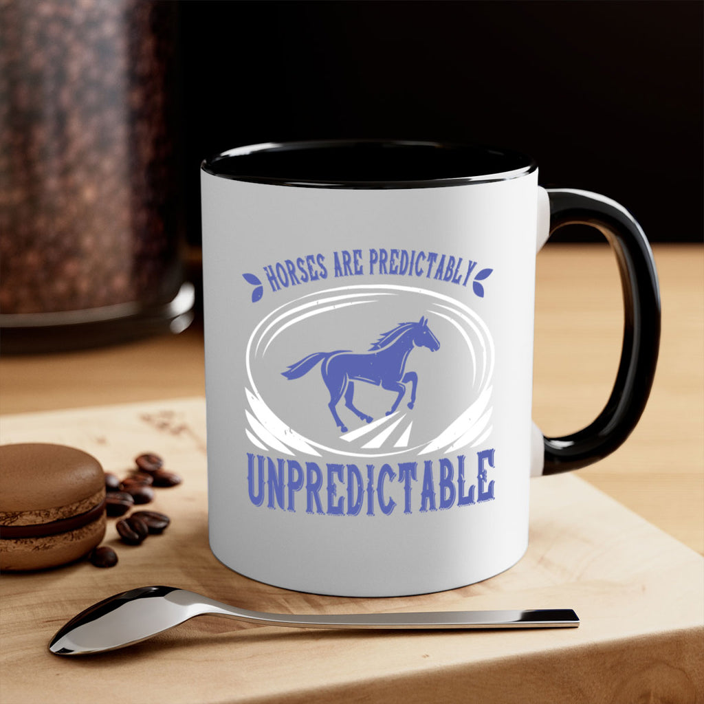 Horses are predictably unpredictable Style 46#- horse-Mug / Coffee Cup