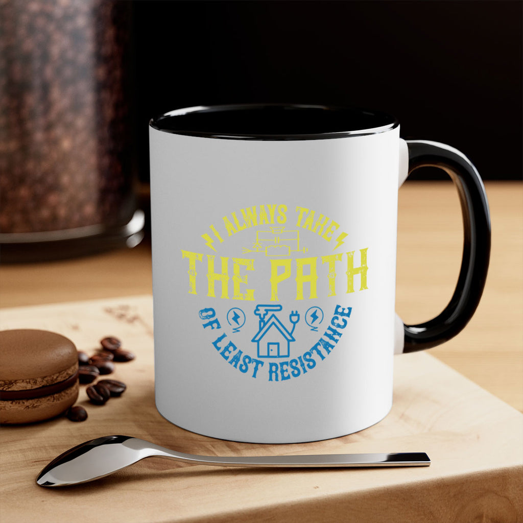 I always take the path of lest resistance Style 39#- electrician-Mug / Coffee Cup