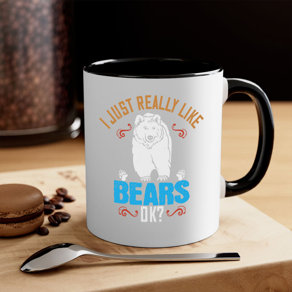 I just really like bears OK 14#- bear-Mug / Coffee Cup
