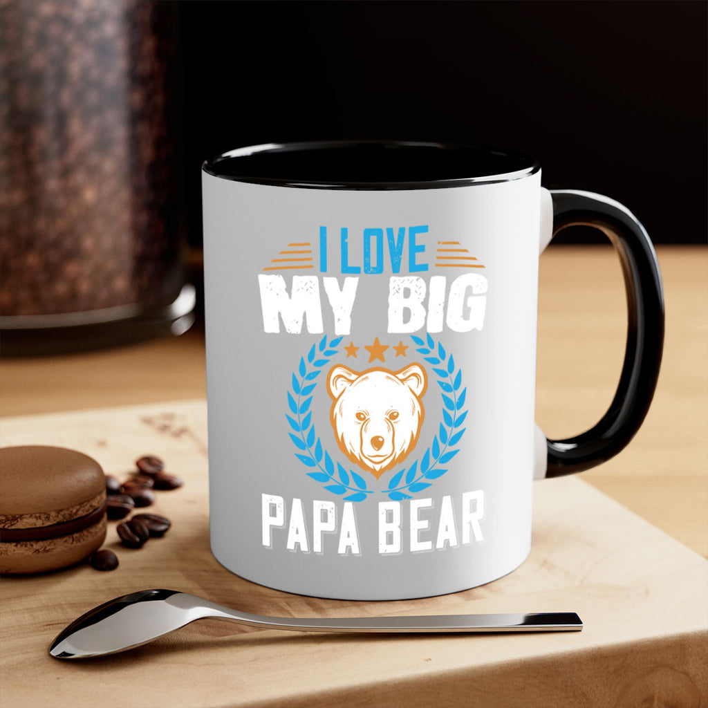I love my big papa bear 16#- bear-Mug / Coffee Cup
