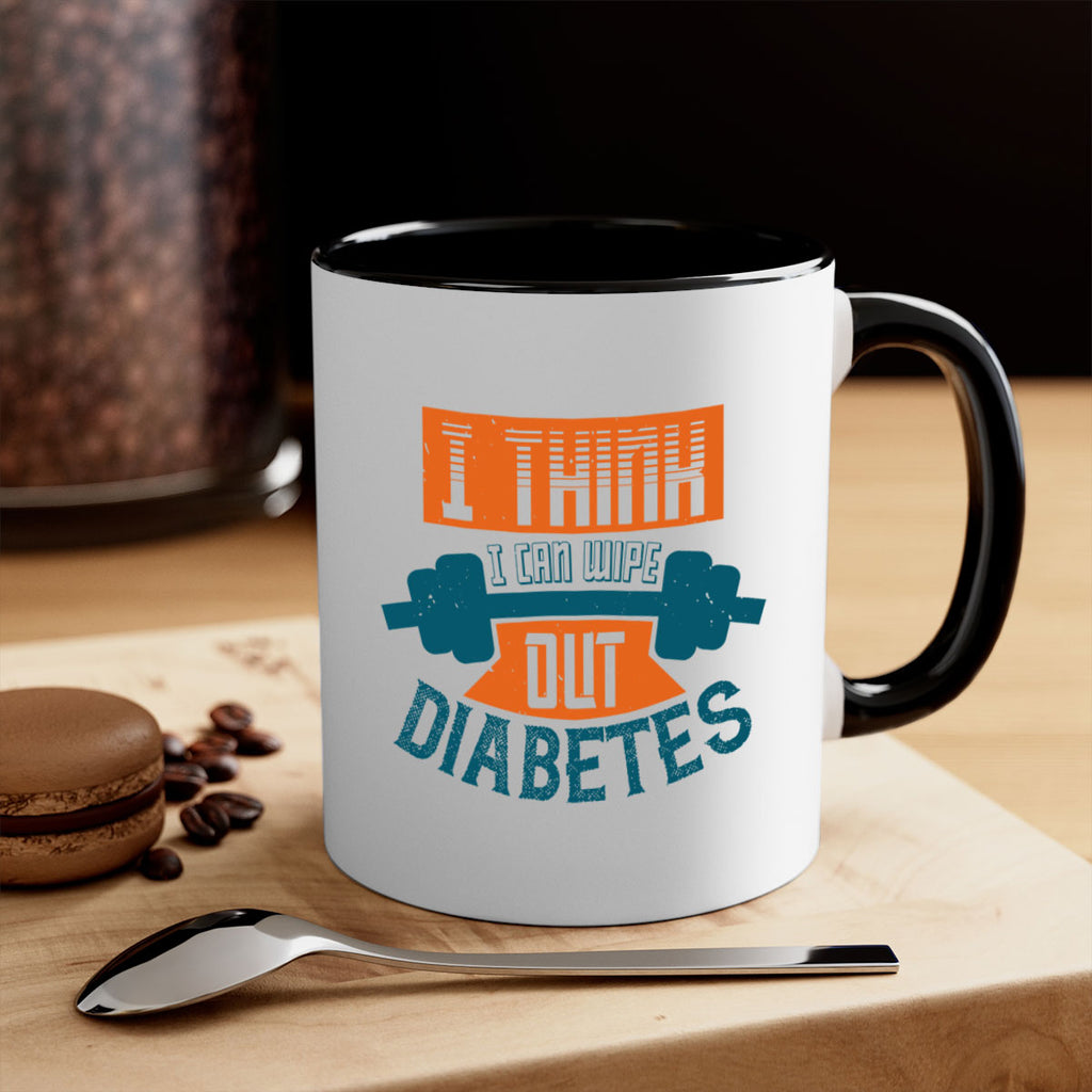 I think I can wipe out diabetes Style 30#- diabetes-Mug / Coffee Cup